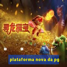 plataforma nova da pg